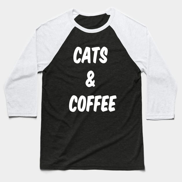 Cats & Coffee (White Text) Baseball T-Shirt by StephanieByDay